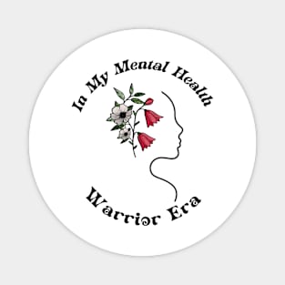 Mental health warrior era Magnet